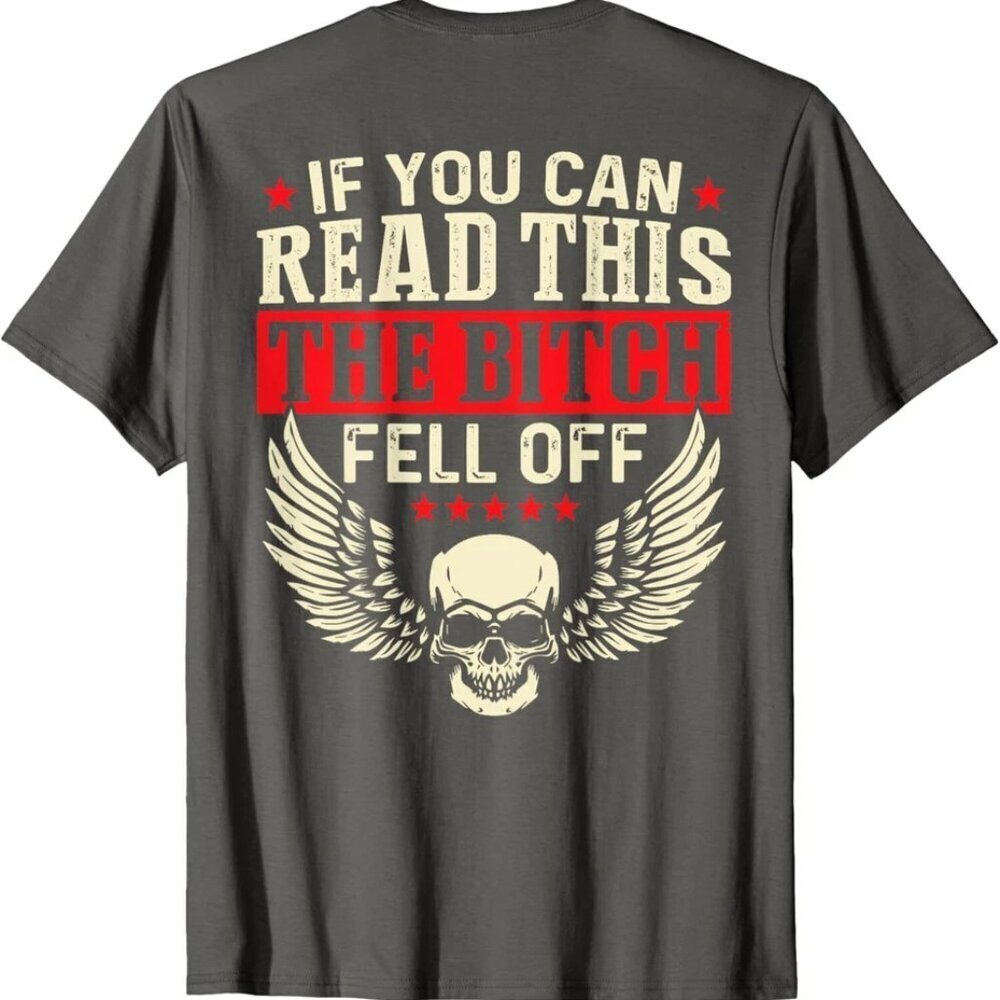 If You Can Read This Fell Off Biker Nice On Back T-Shirt .